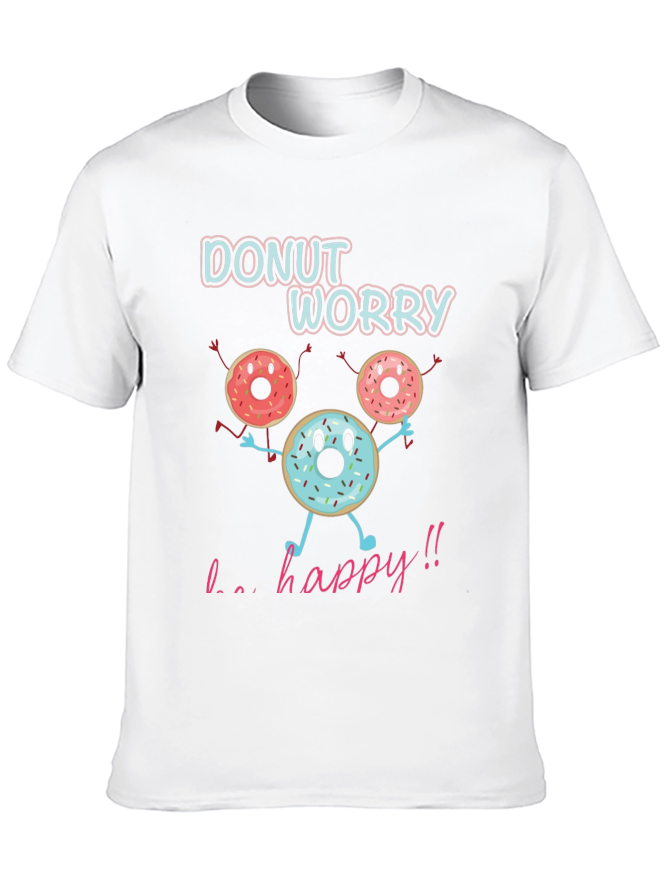 Donut Worry Be Happy T-Shirt Funny Graphic Tee