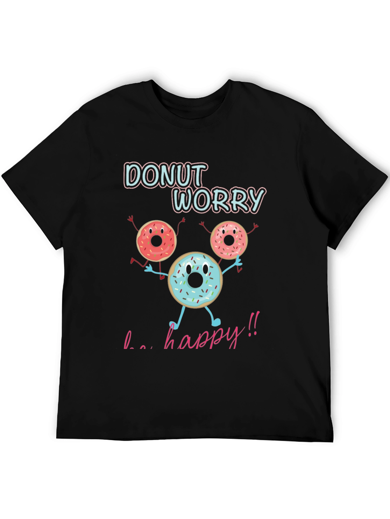 Donut Worry Be Happy T-Shirt Funny Graphic Tee