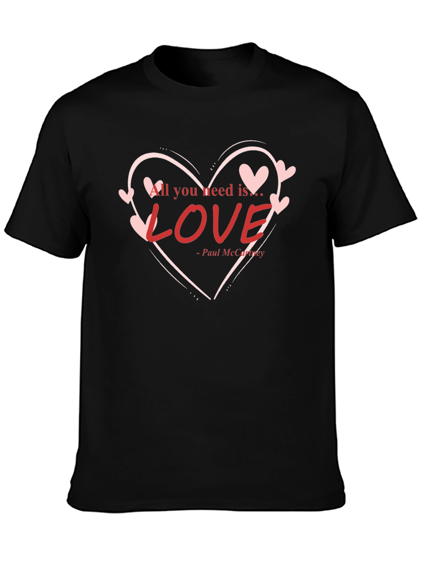 All You Need is Love T-Shirt