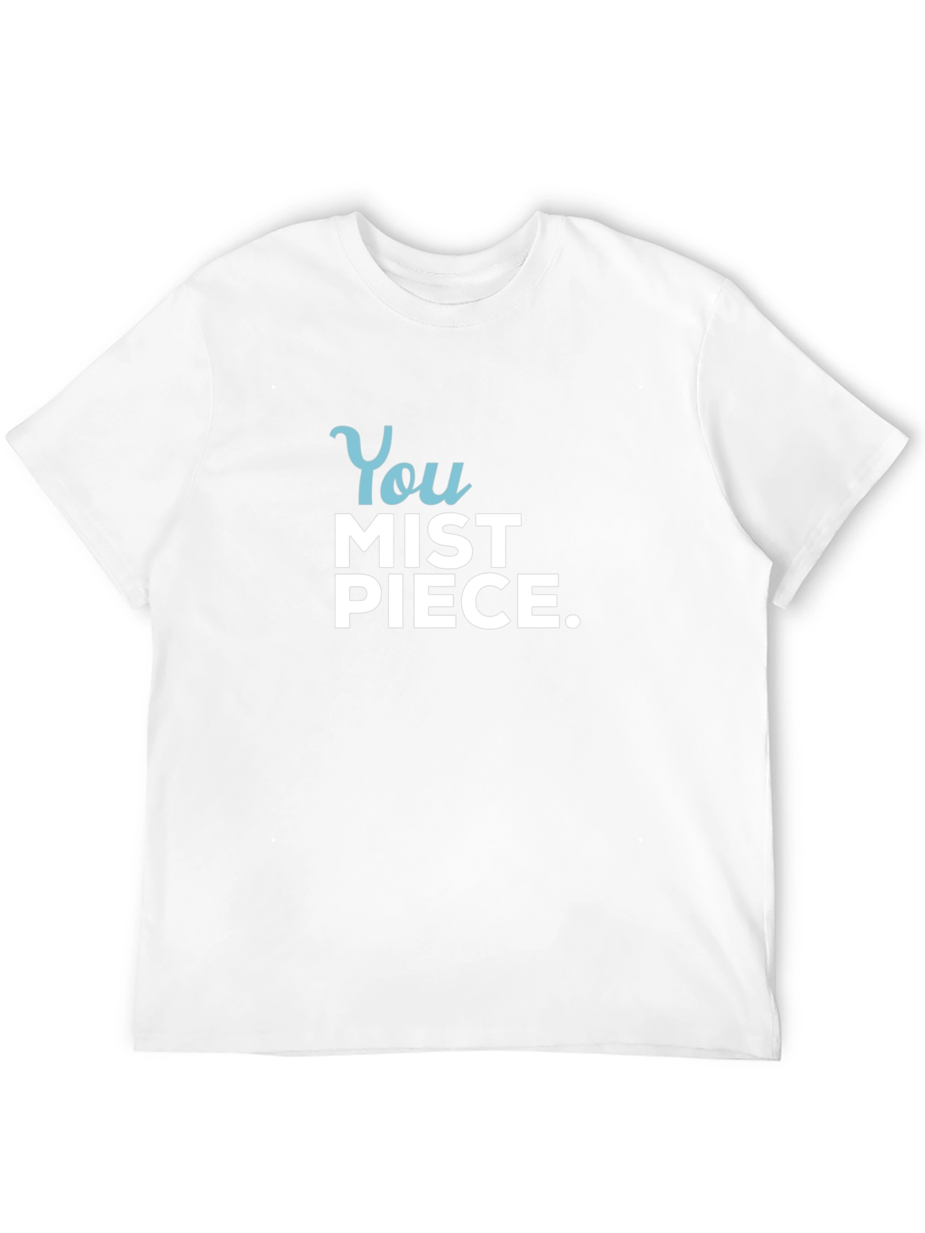 You Mist Piece T-Shirt - Funny Pun Tee