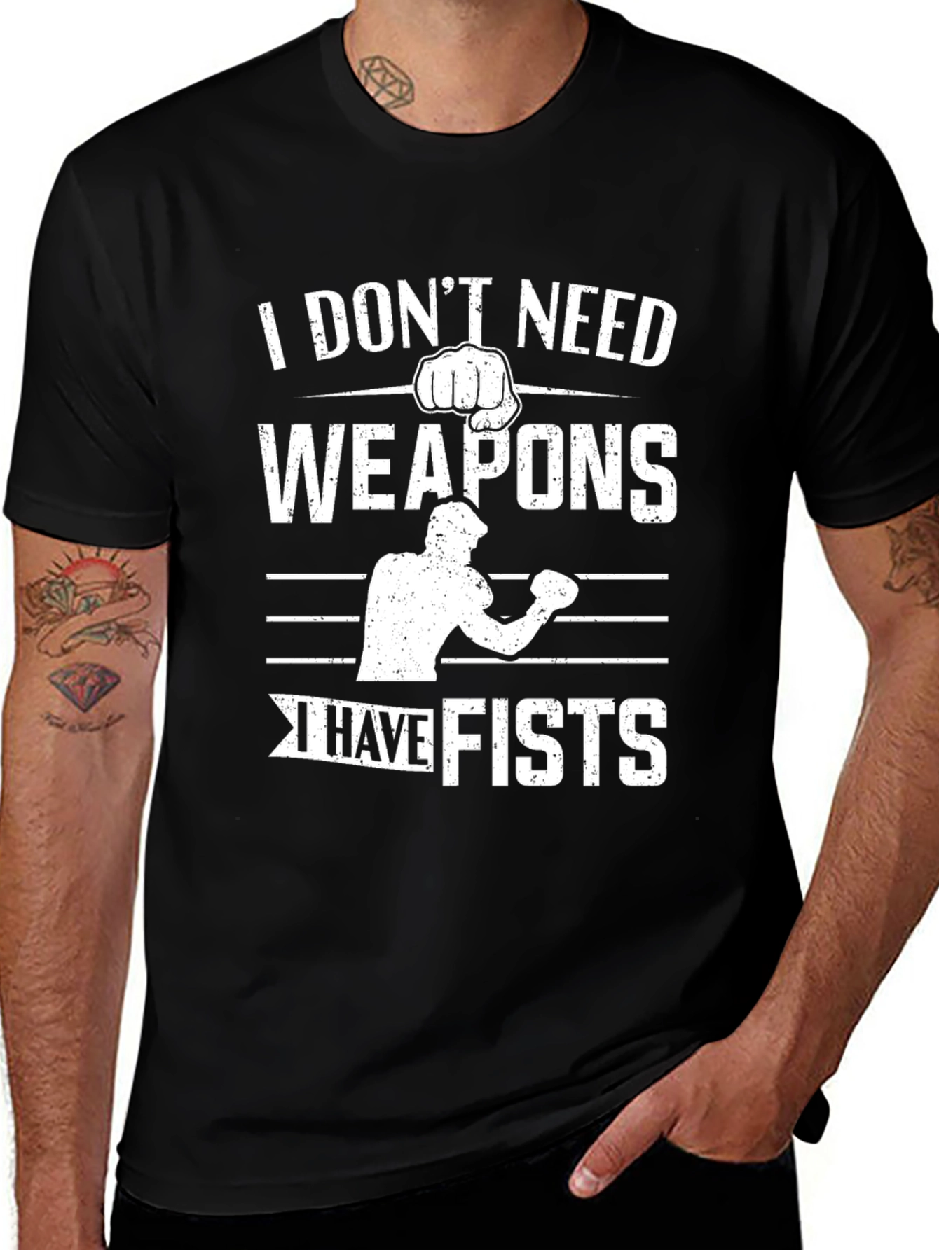 I Dont Need Weapons I Have Fists Graphic T-Shirt