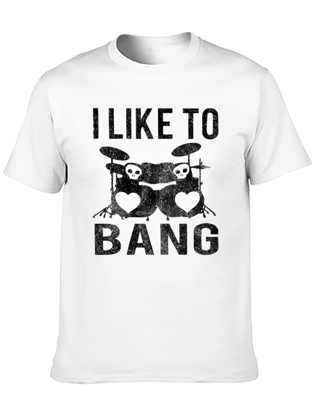 I Like To Bang Drummer Humor T-Shirt