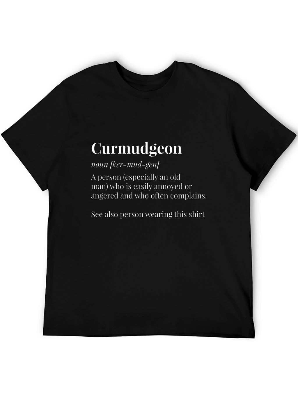 Curmudgeon Definition T-Shirt - Funny Sarcastic Humor Tee