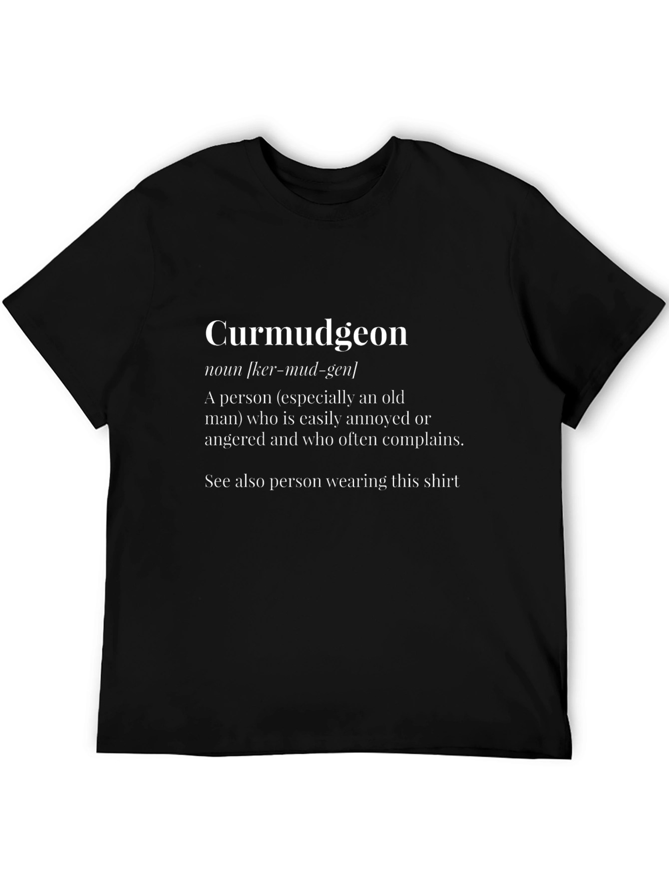 Curmudgeon Definition T-Shirt - Funny Sarcastic Humor Tee