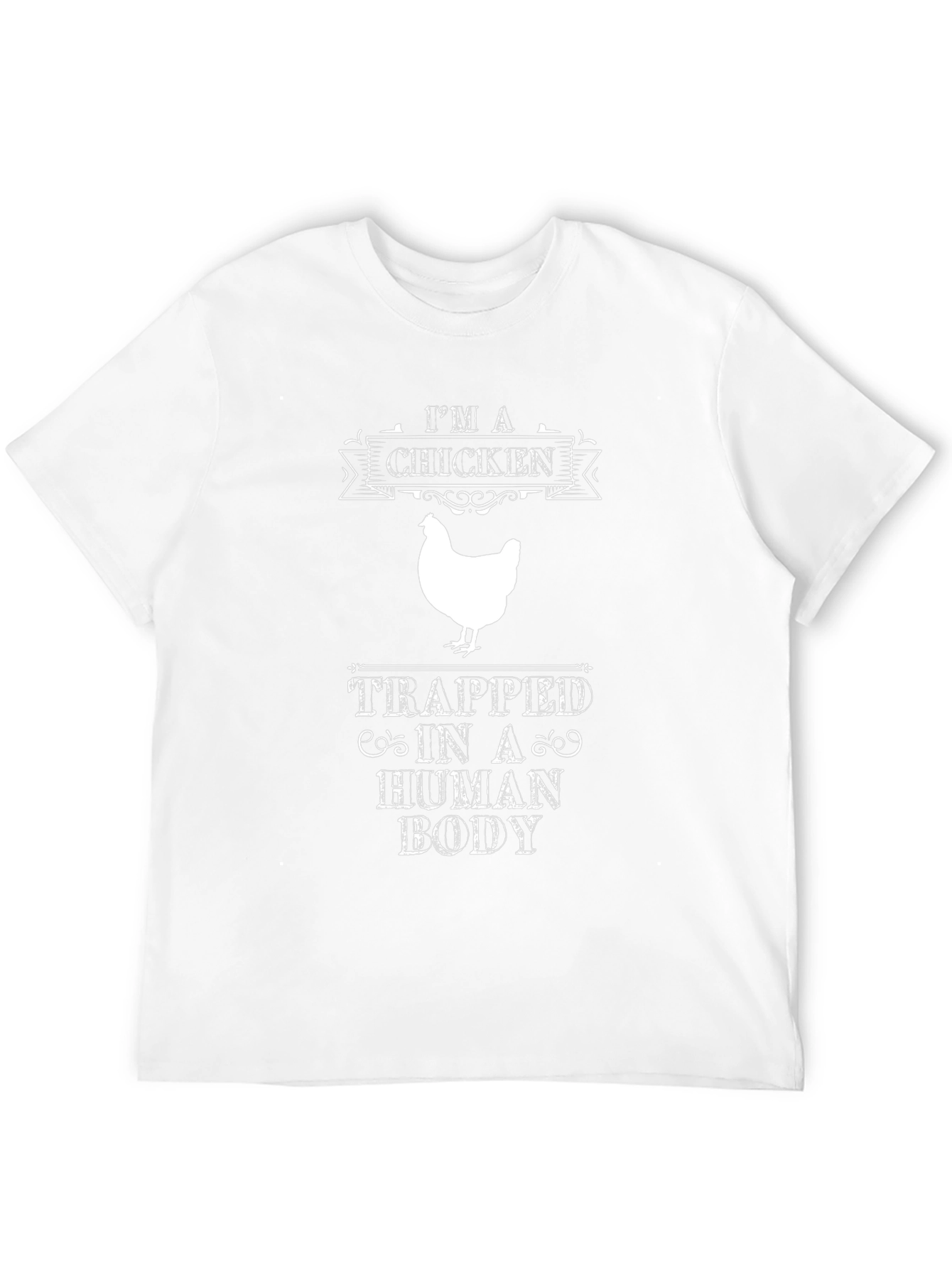 Im A Chicken Trapped in A Human Body T-Shirt