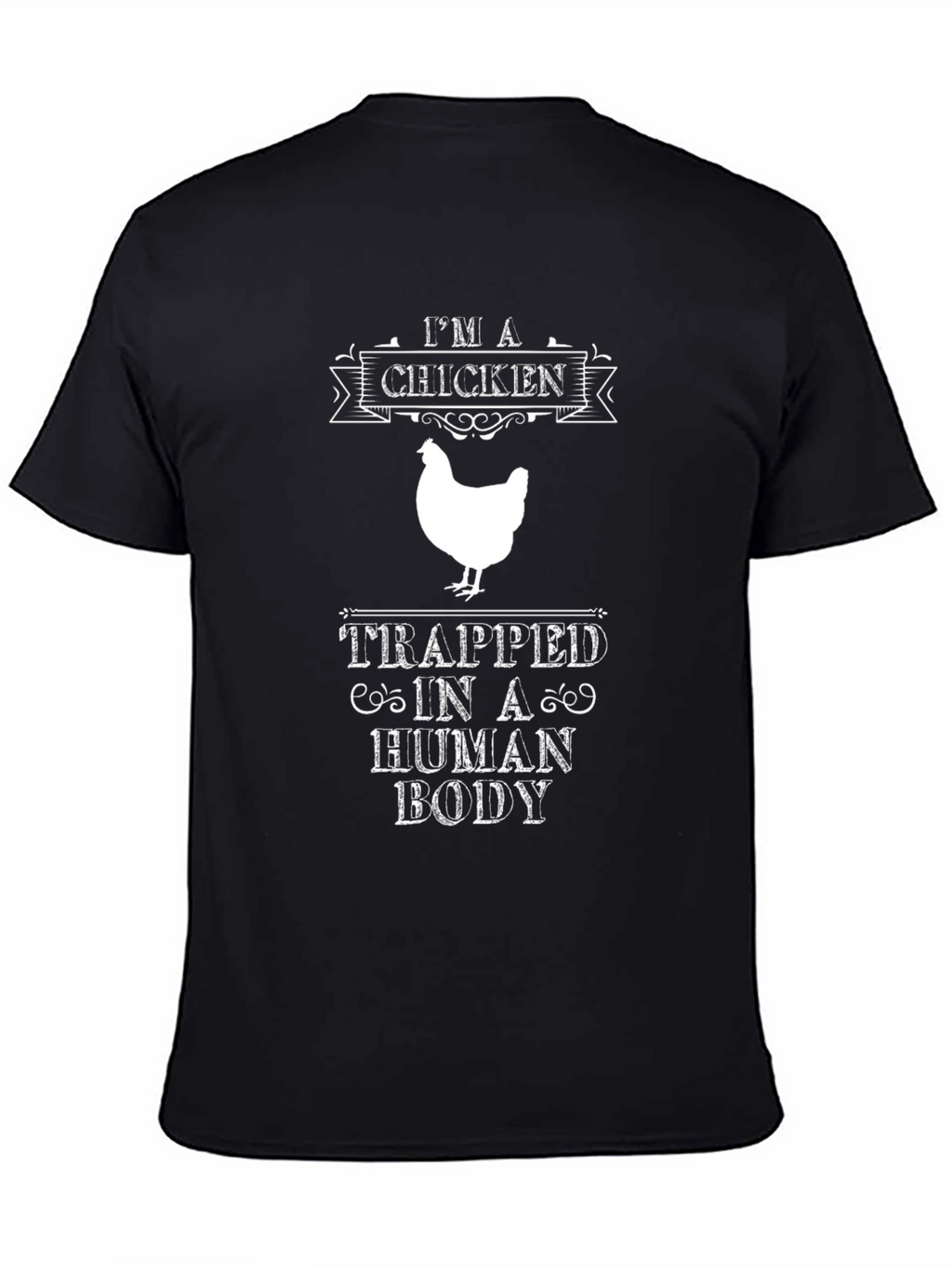 Im A Chicken Trapped in A Human Body T-Shirt
