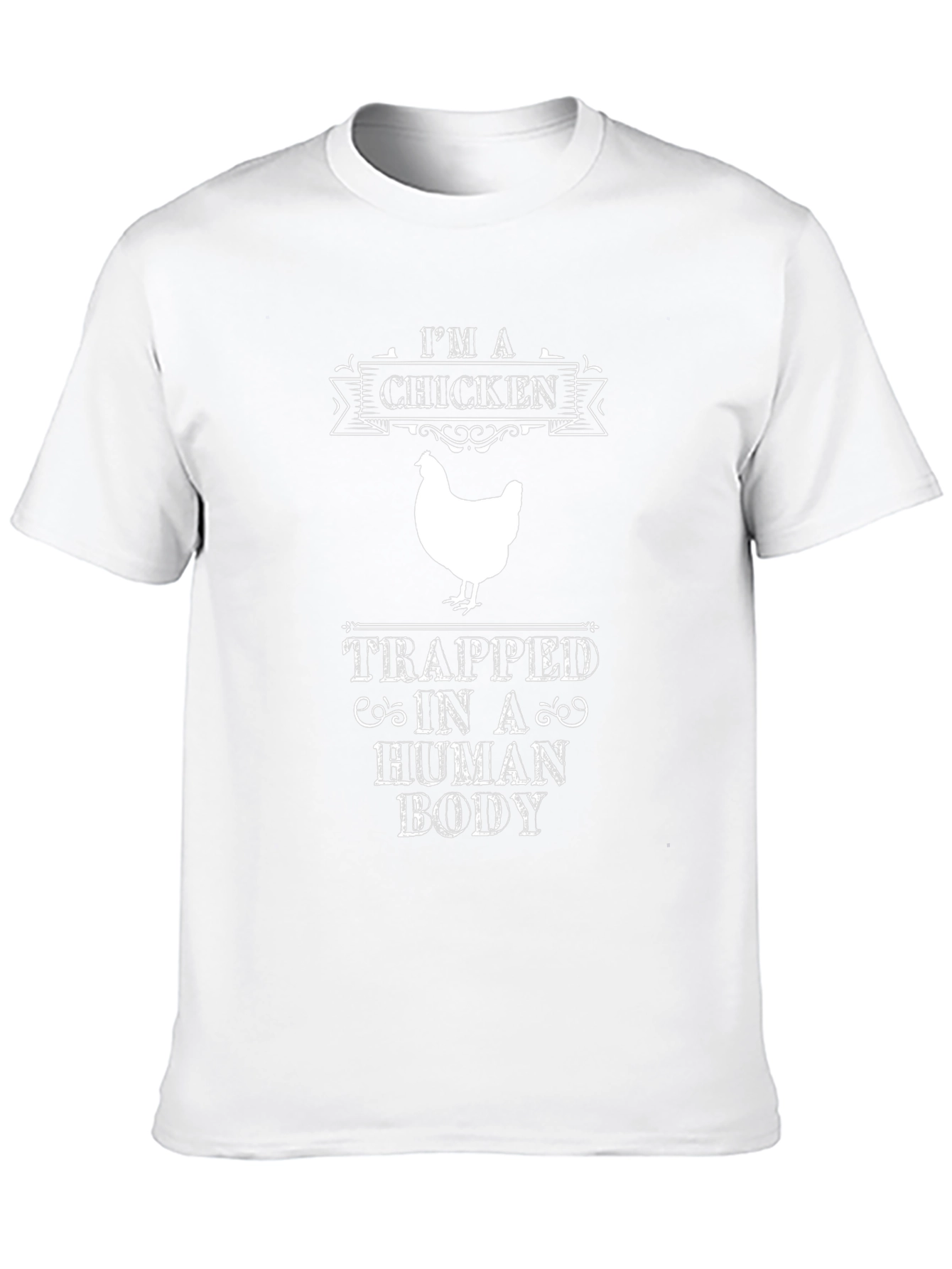 Im A Chicken Trapped in A Human Body T-Shirt