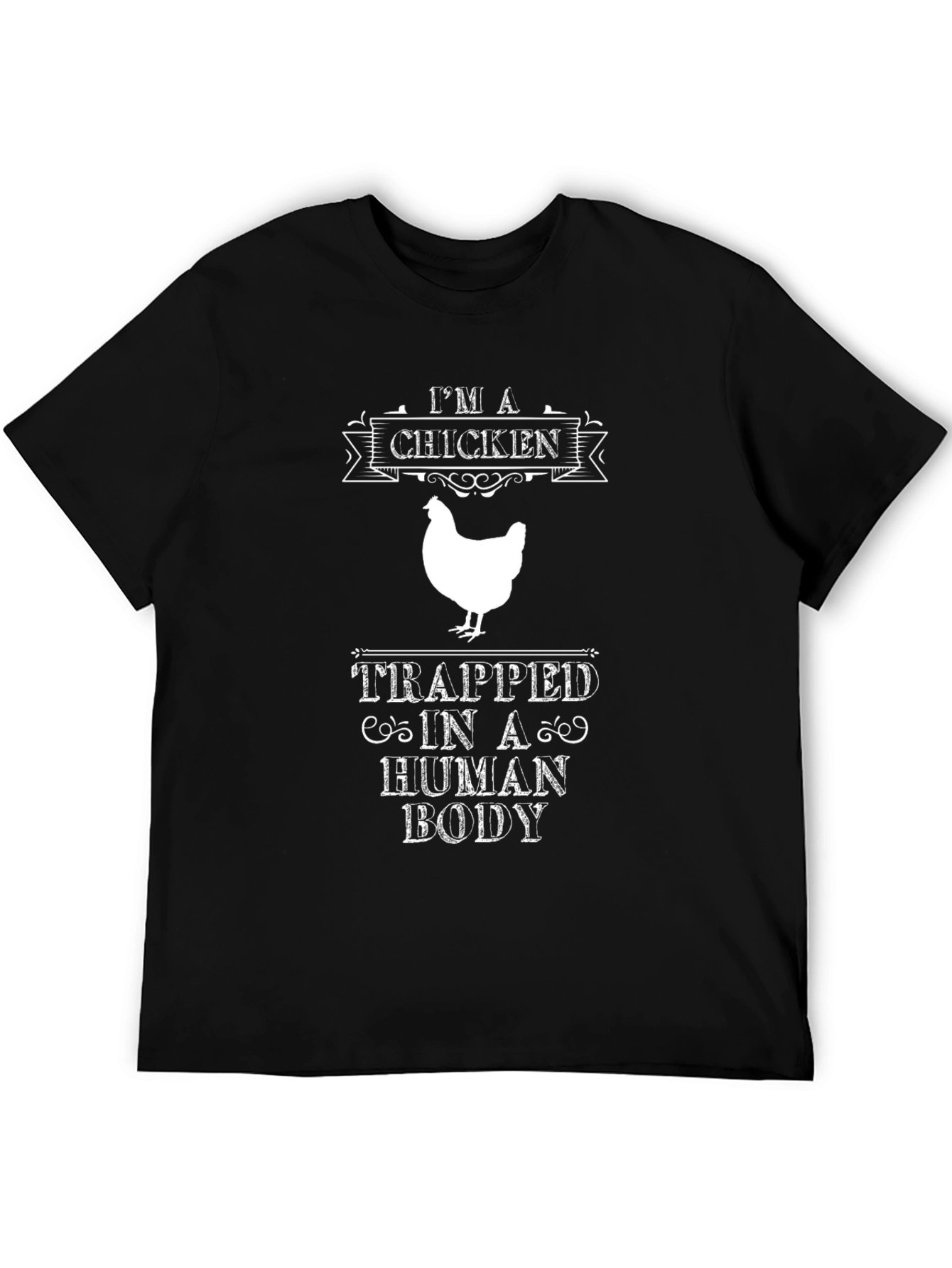Im A Chicken Trapped in A Human Body T-Shirt