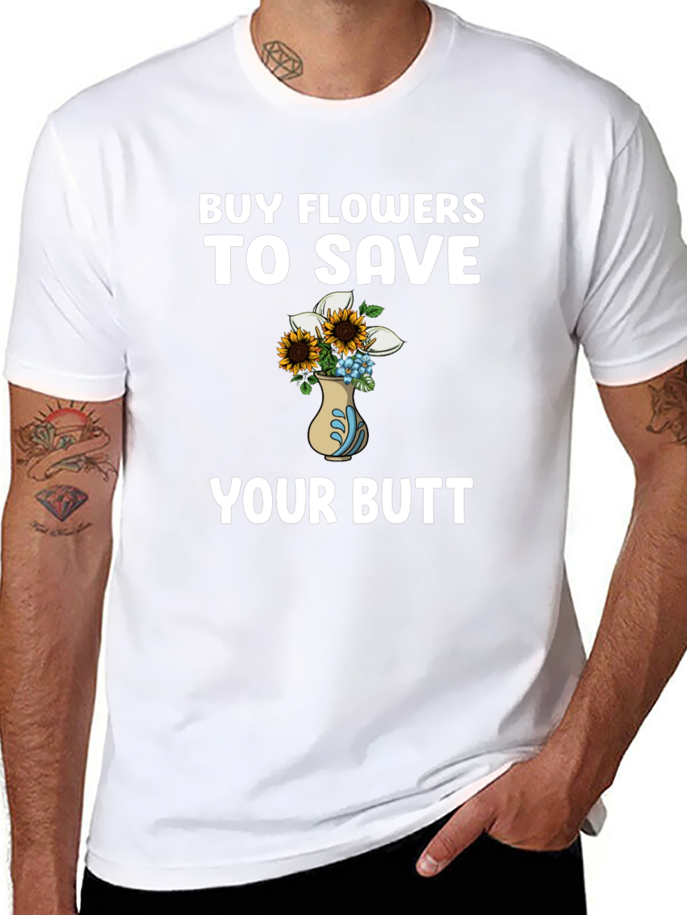 Buy Flowers to Save Your Butt T-Shirt