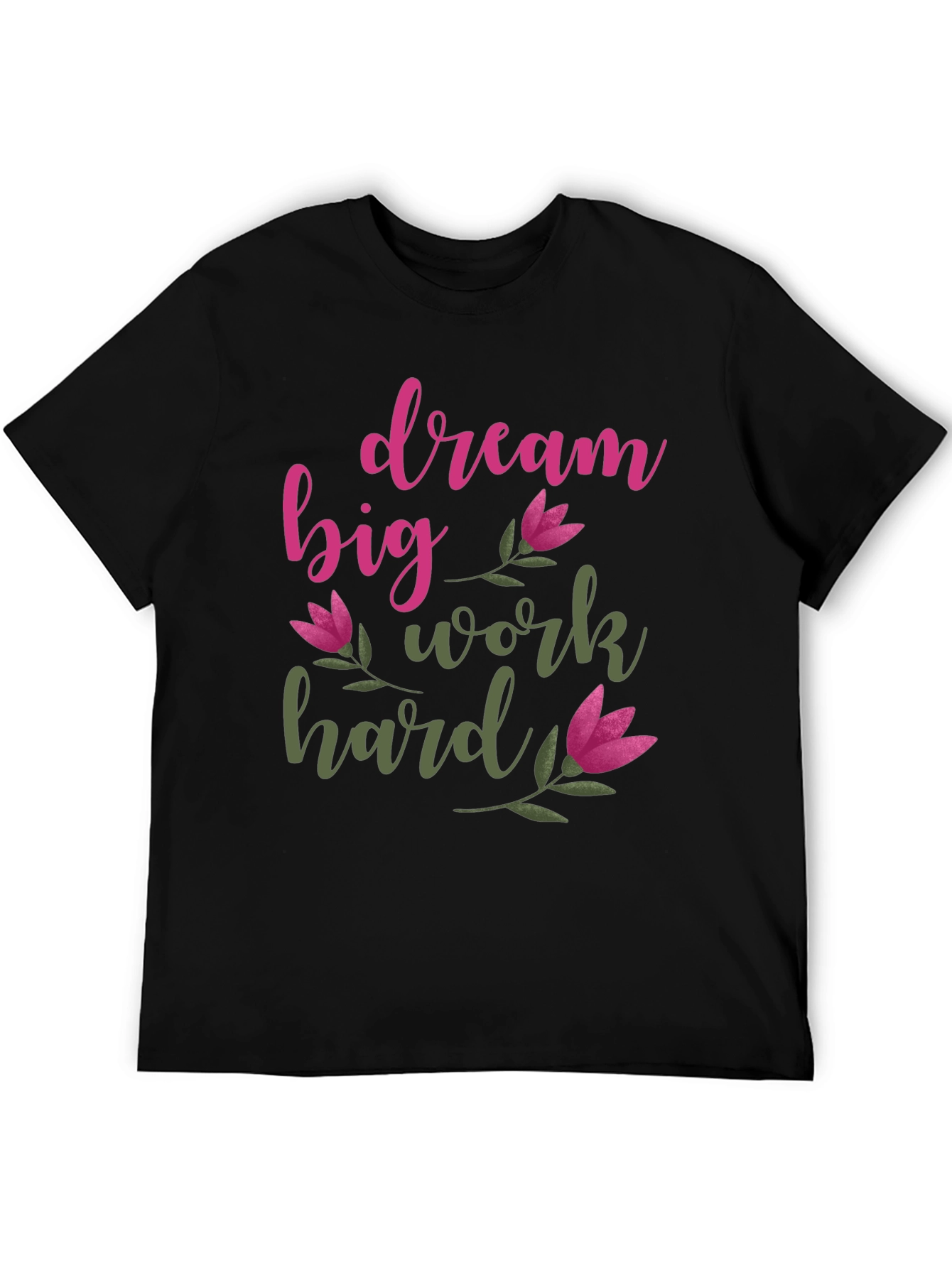 Dream Big Work Hard Graphic Tee - Inspiring Motivational Shirt