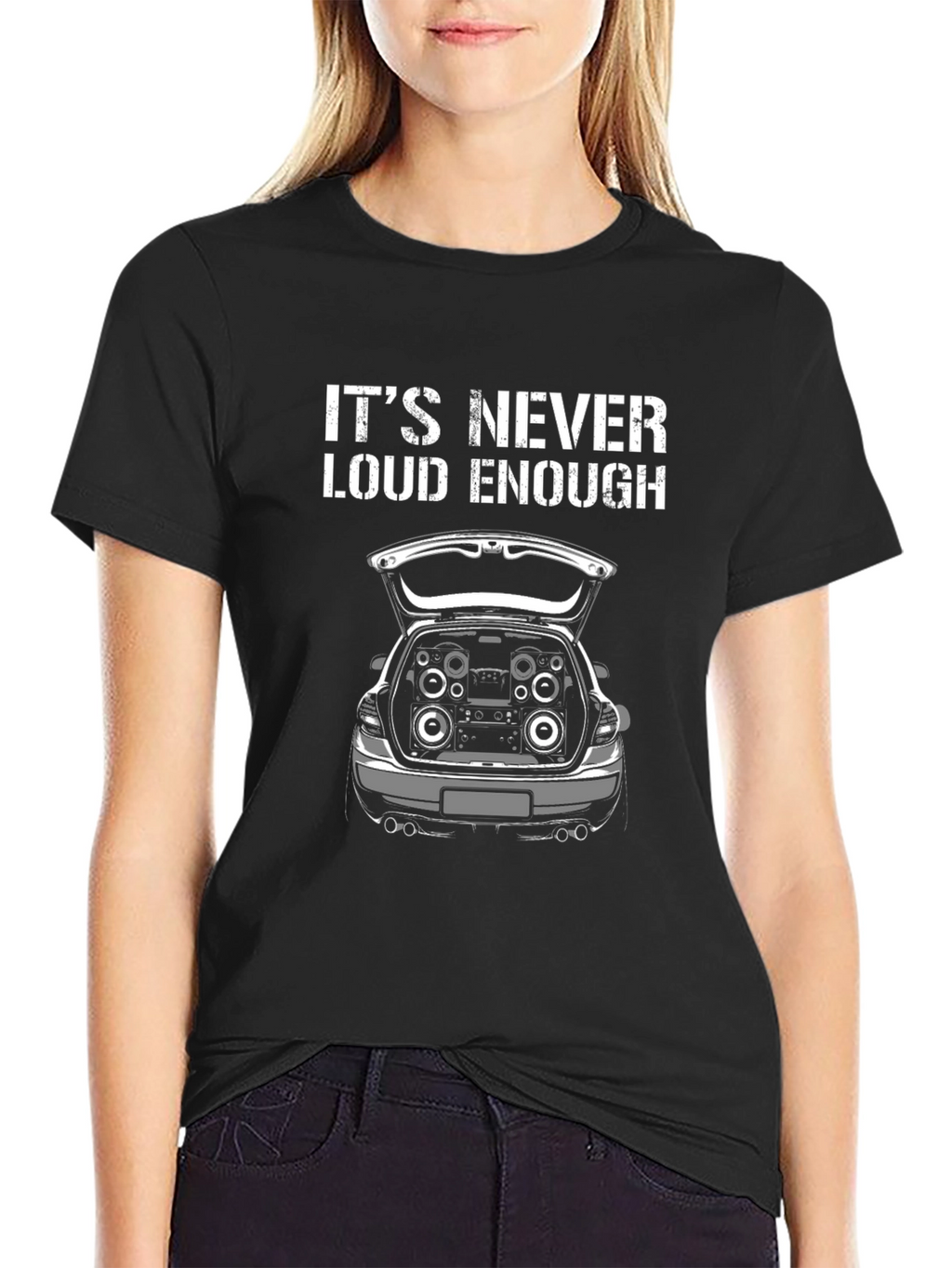 Its Never Loud Enough T-Shirt Car Audio Gift