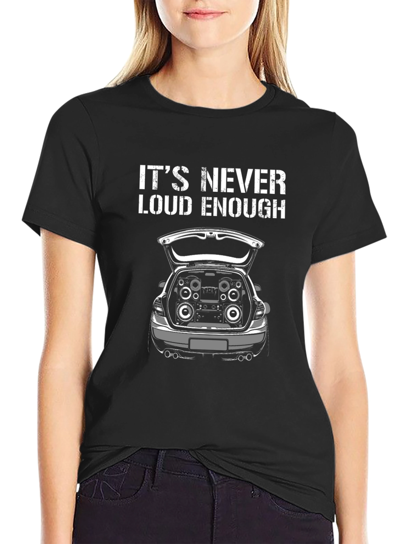 Its Never Loud Enough T-Shirt Car Audio Gift