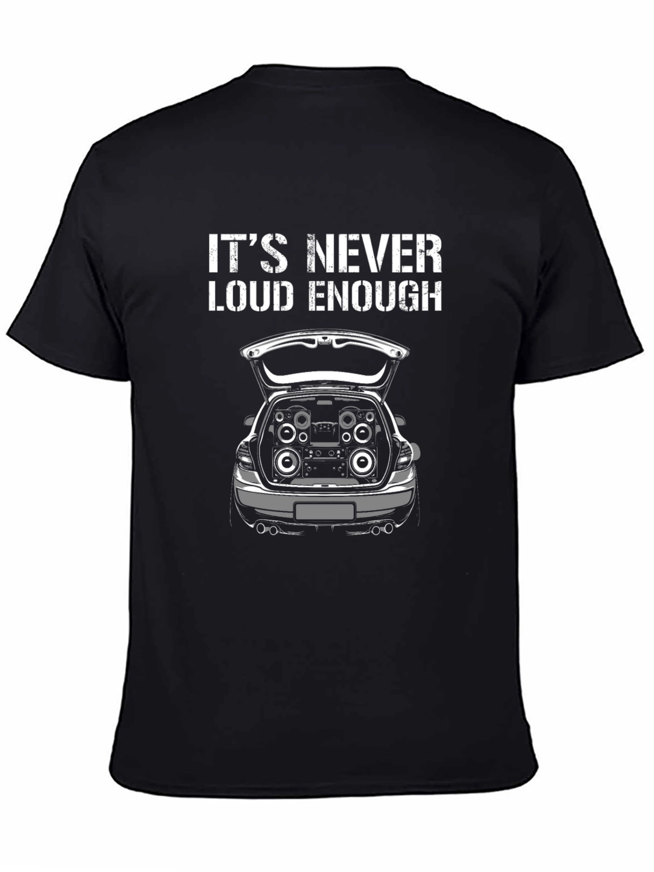 Its Never Loud Enough T-Shirt Car Audio Gift