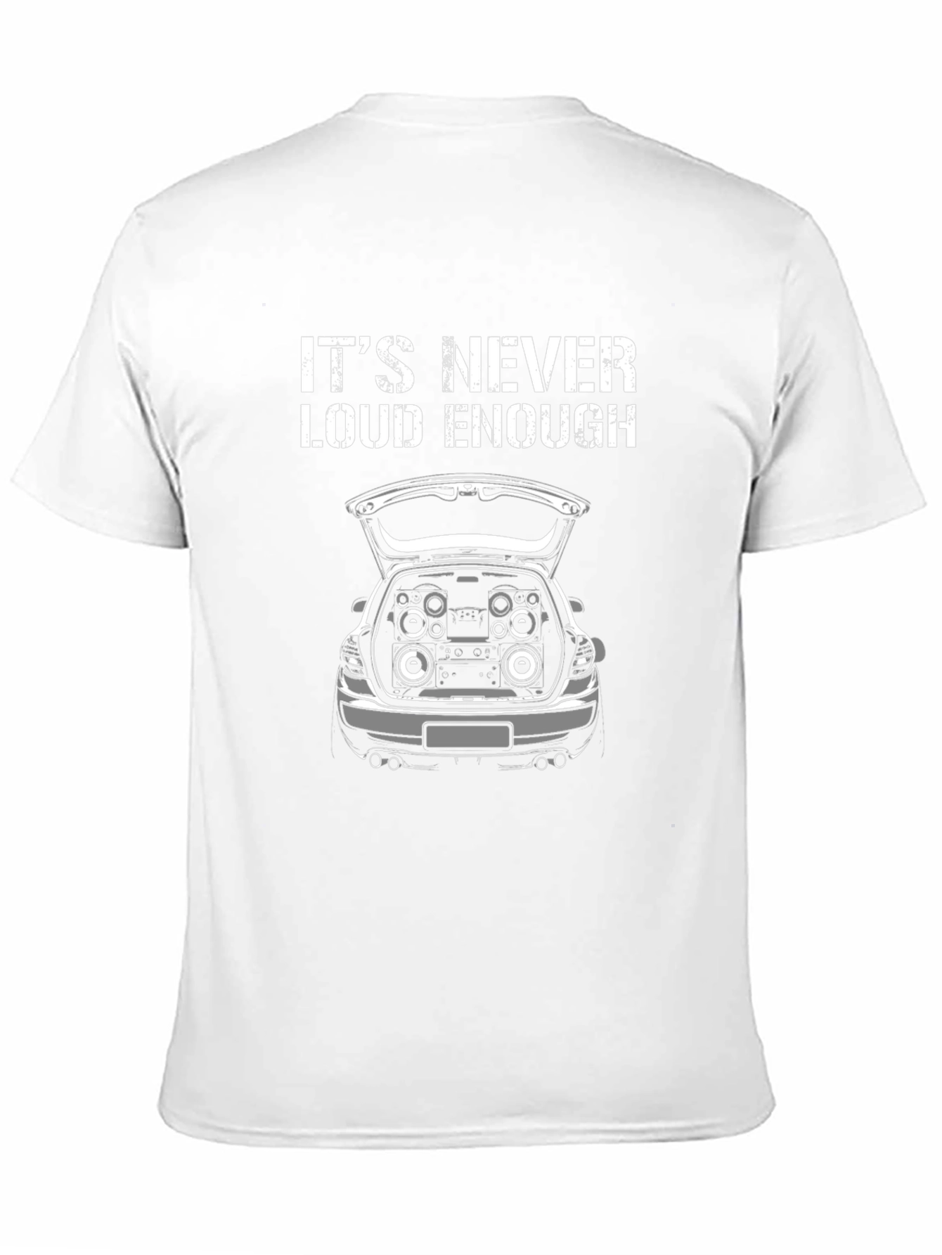 Its Never Loud Enough T-Shirt Car Audio Gift
