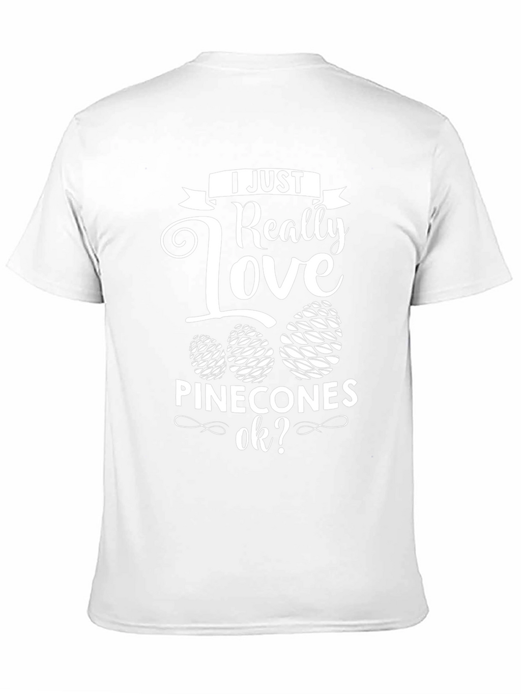I Love Pinecones Graphic T-Shirt