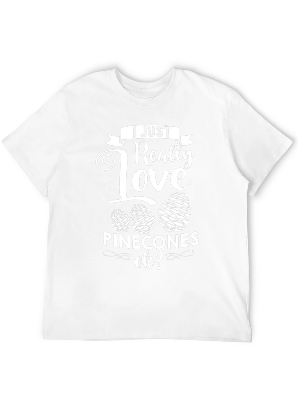I Love Pinecones Graphic T-Shirt