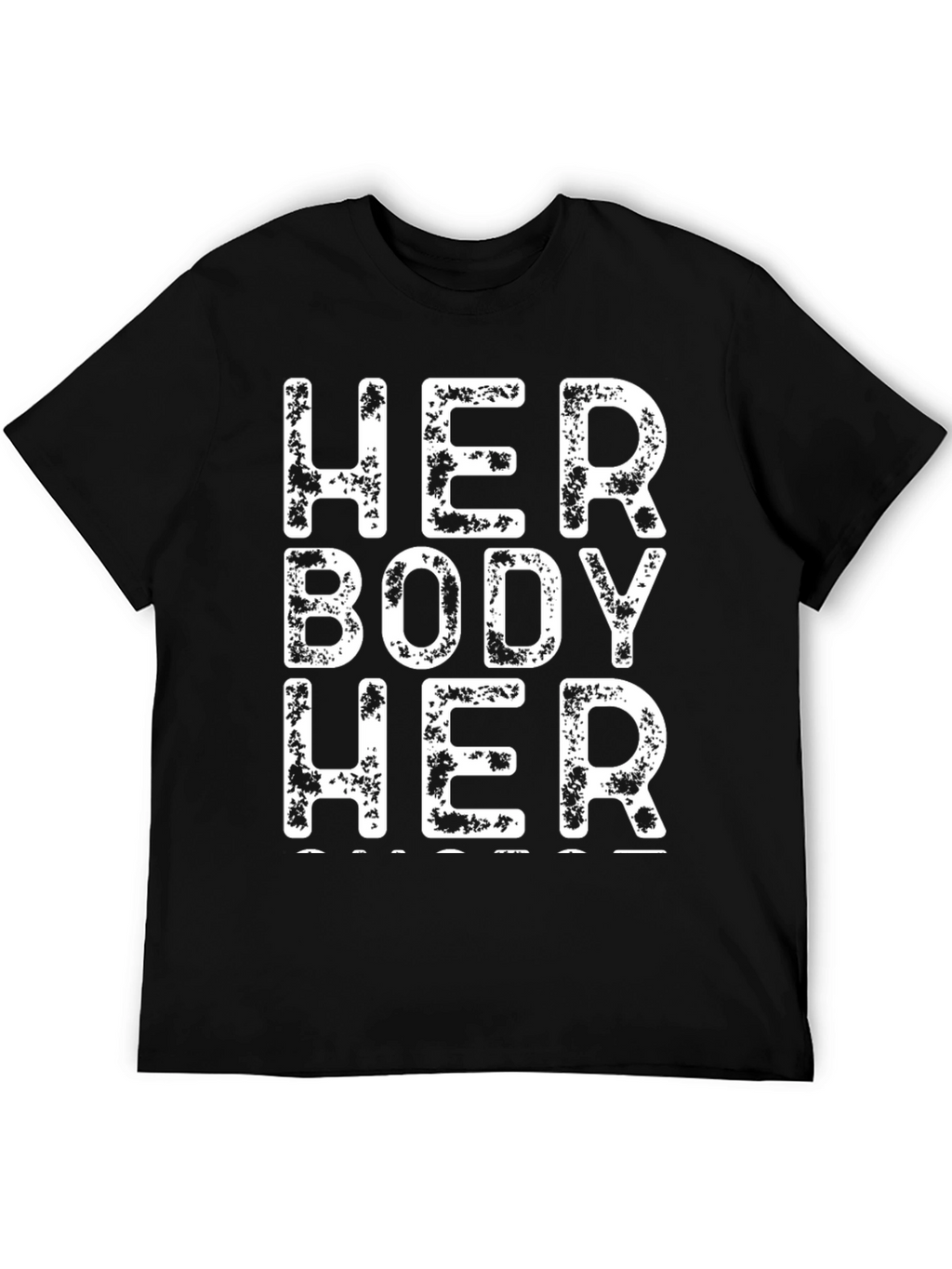 Her Body Her Choice T-Shirt - Black Protest Tee