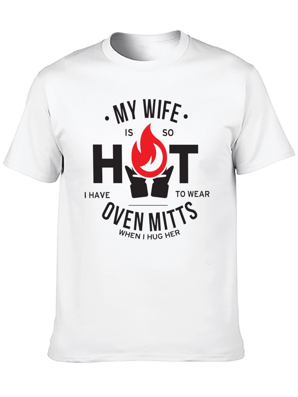 My Wife is So Hot T-Shirt