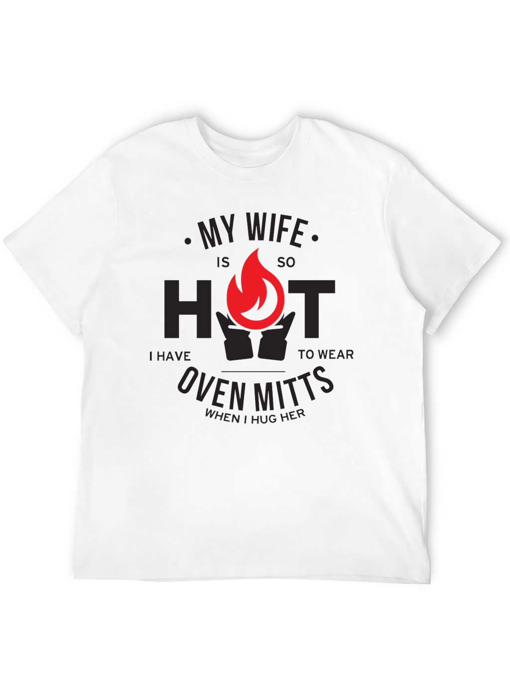 My Wife is So Hot T-Shirt