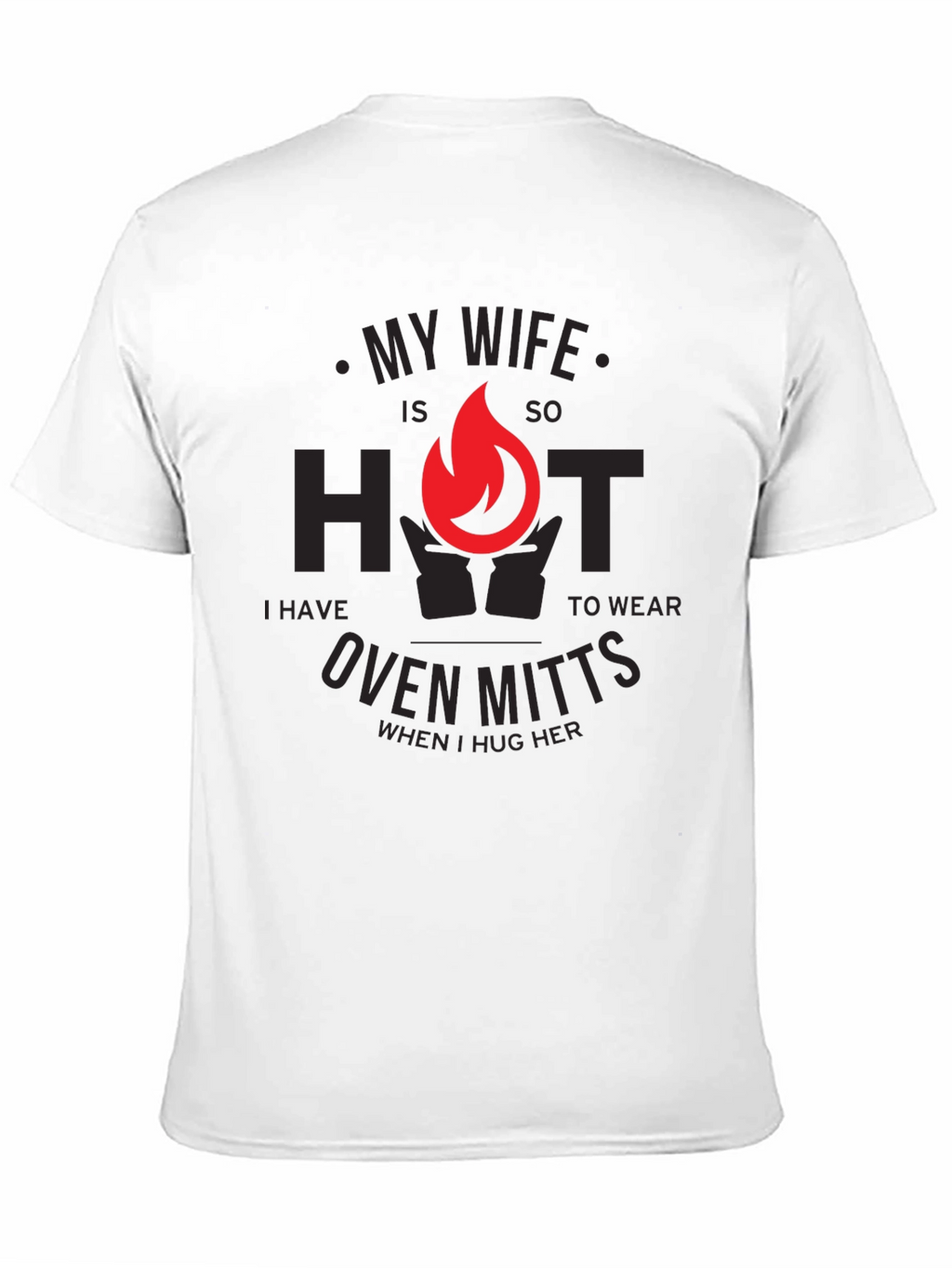 My Wife is So Hot T-Shirt