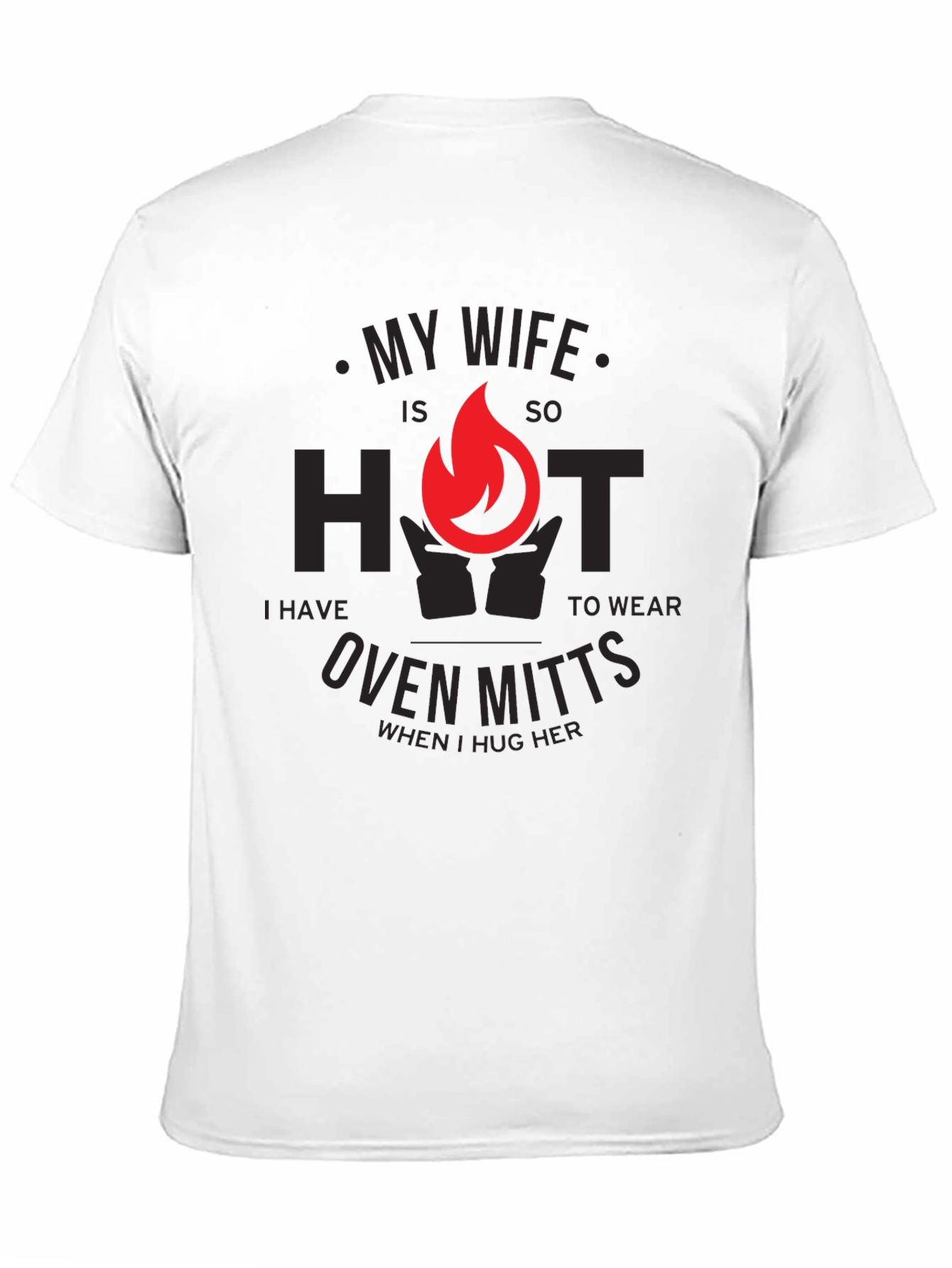 My Wife is So Hot T-Shirt