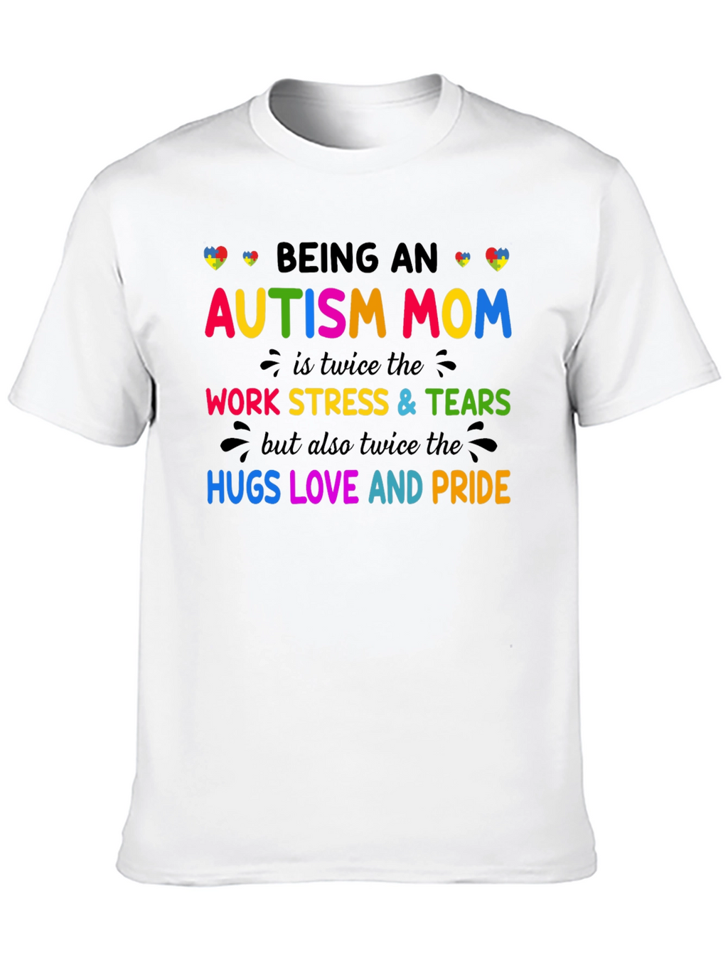 Autism Mom T-Shirt: Twice the Love Stress and Pride