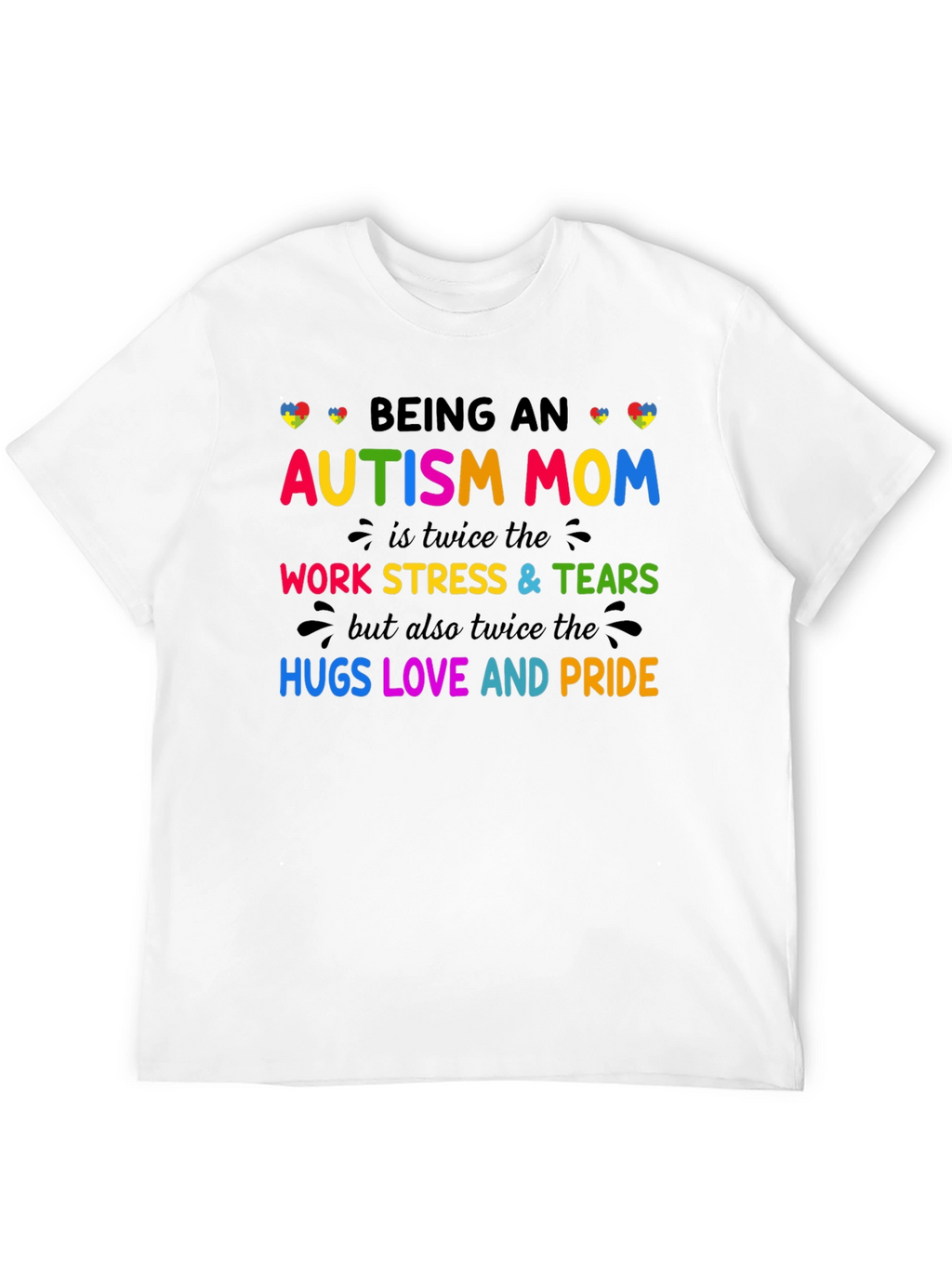 Autism Mom T-Shirt: Twice the Love Stress and Pride