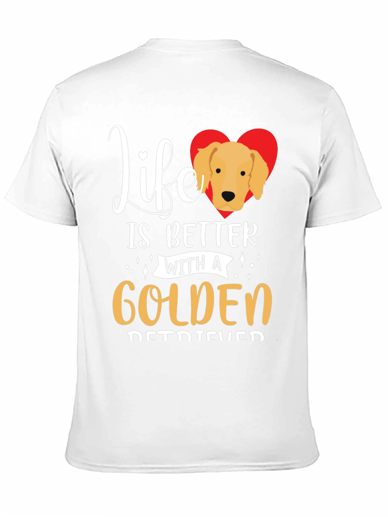 Life is Better With a Golden Retriever T-Shirt