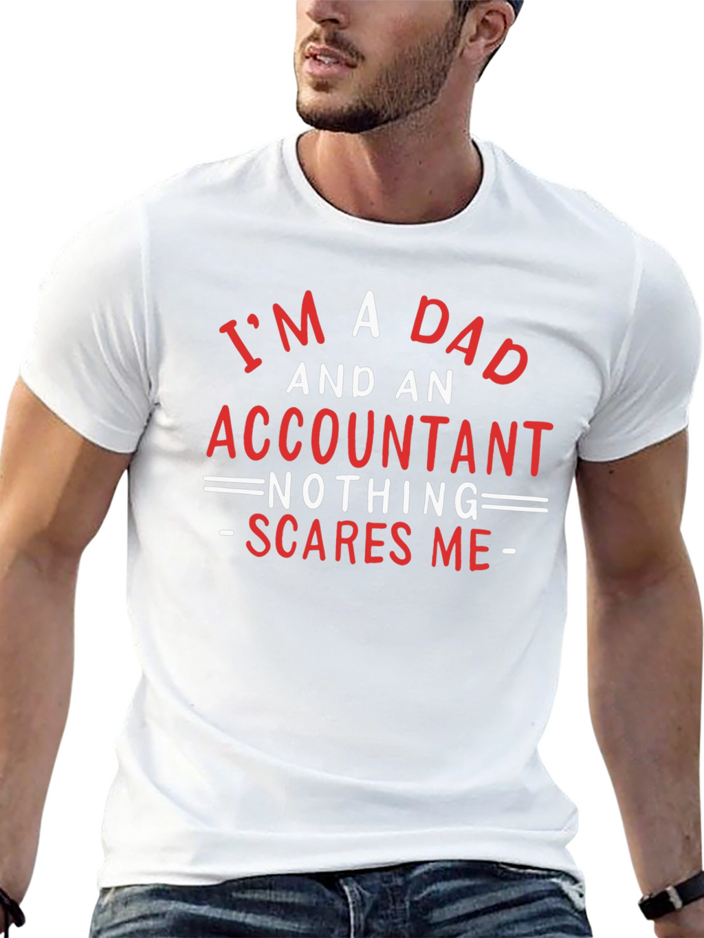 Dad & Accountant T-Shirt: Nothing Scares Me!