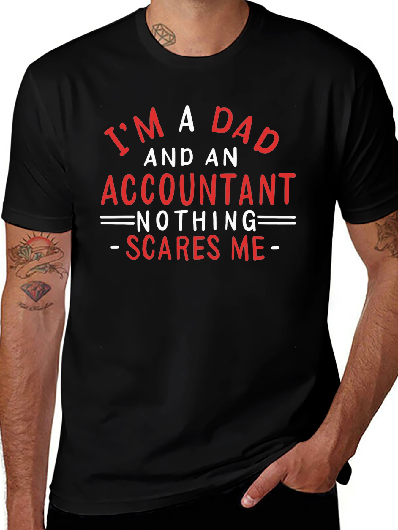 Dad & Accountant T-Shirt: Nothing Scares Me!