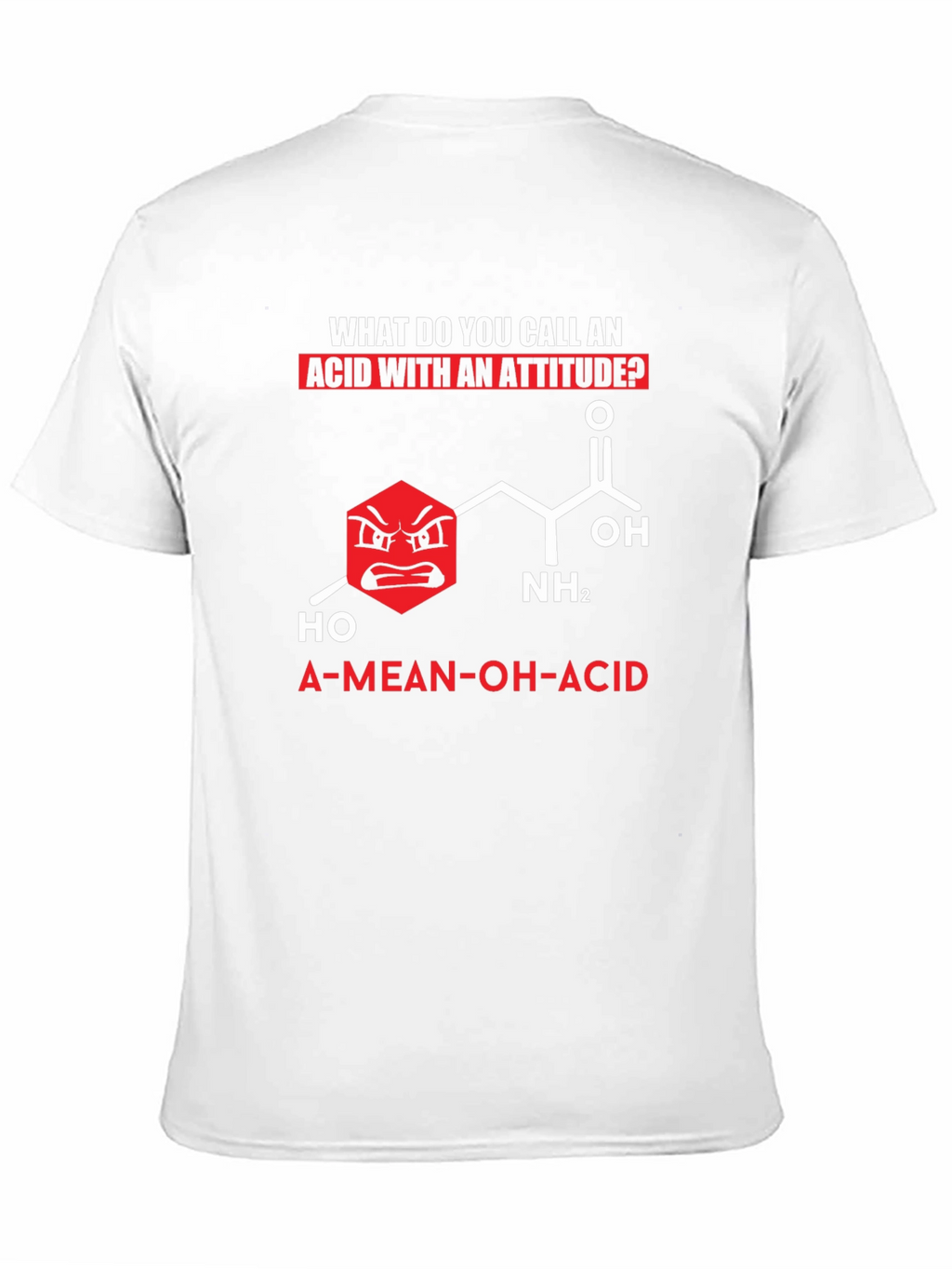 Funny Chemistry T-Shirt: A-Mean-OH-Acid