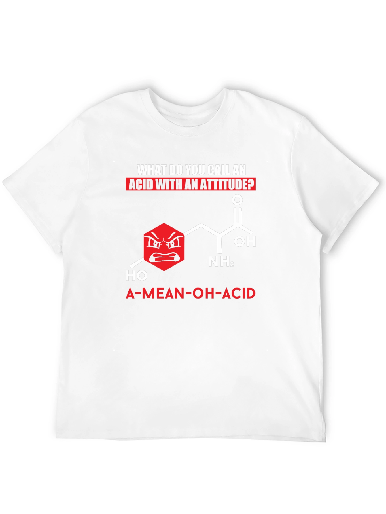 Funny Chemistry T-Shirt: A-Mean-OH-Acid