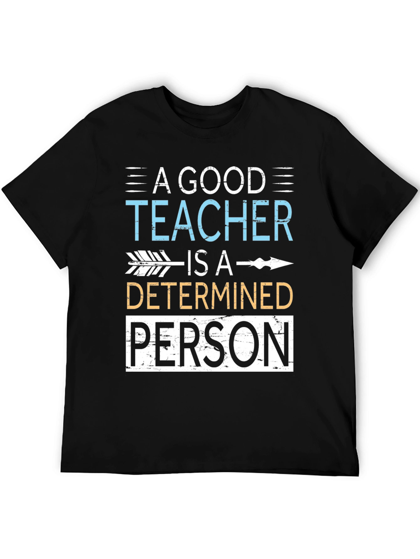 A Good Teacher Determined Person T-Shirt