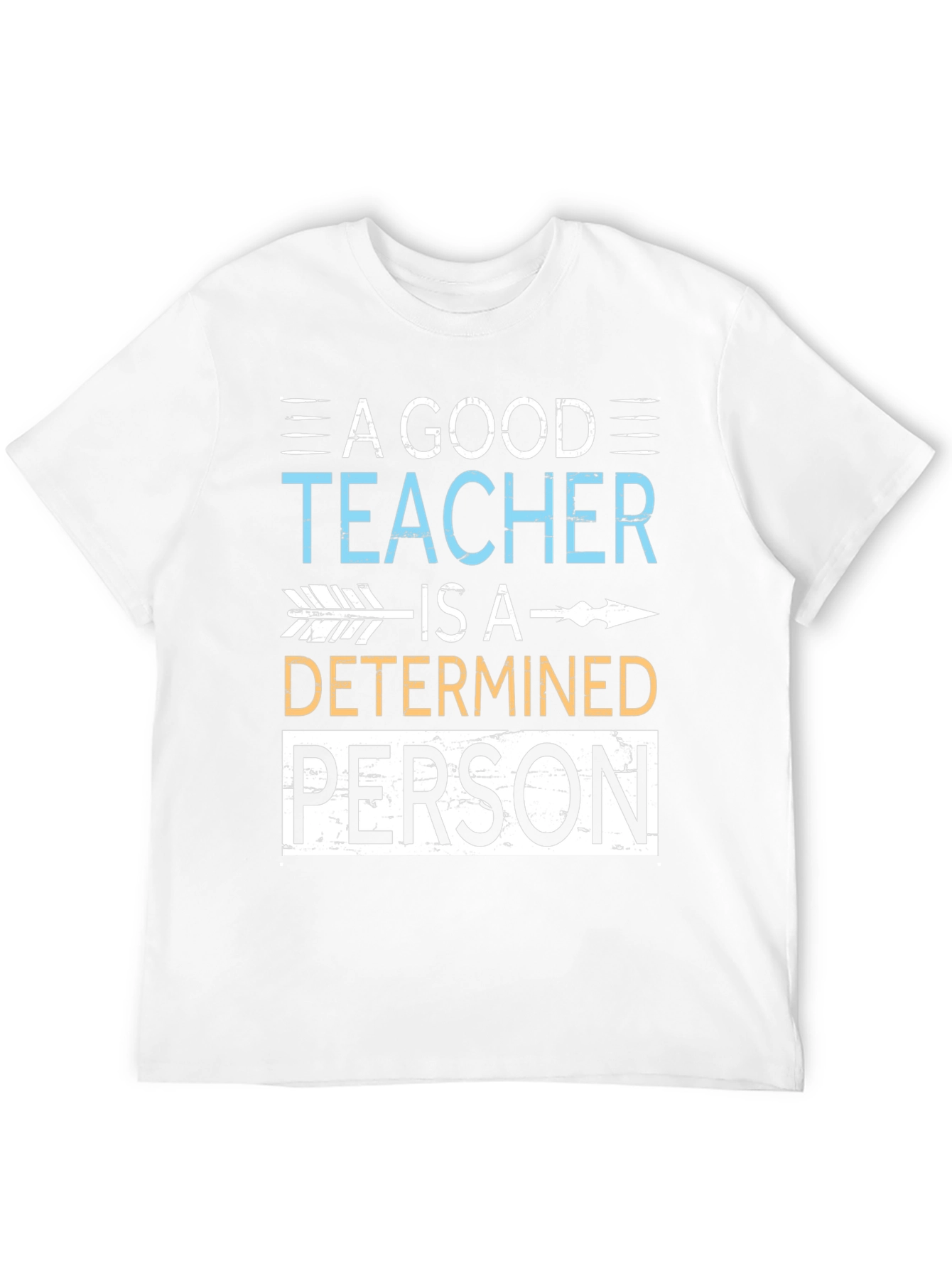 A Good Teacher Determined Person T-Shirt