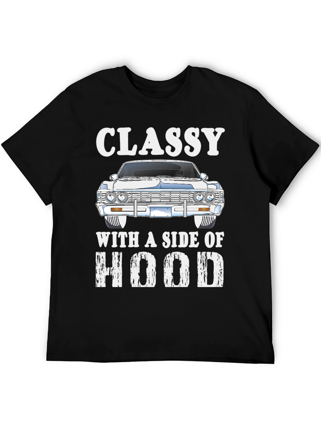 Classy With a Side of Hood T-Shirt