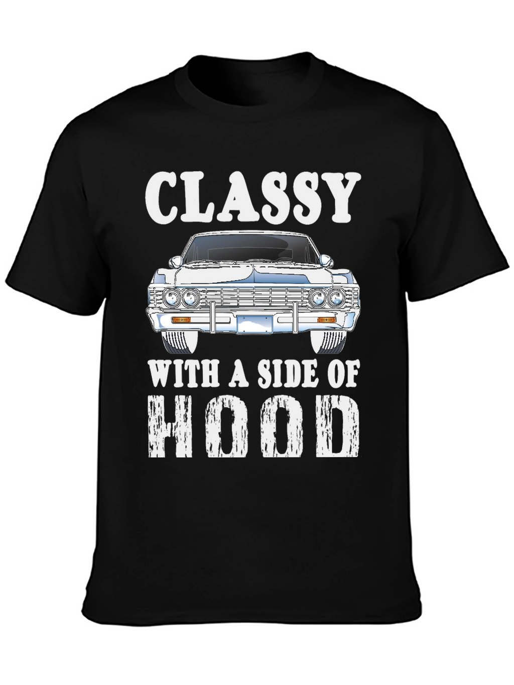 Classy With a Side of Hood T-Shirt