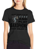 Just Keep Calm Play Saxophone Black Graphic T-Shirt