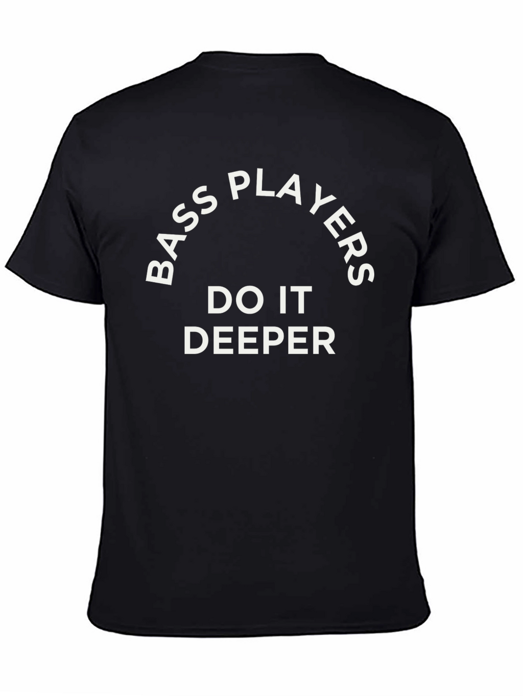 Bass Players Do It Deeper Black T-Shirt