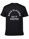 Bass Players Do It Deeper Black T-Shirt
