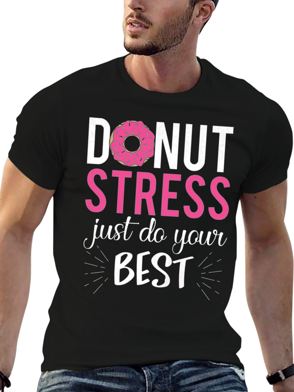 Donut Stress Just Do Your Best Funny T-Shirt