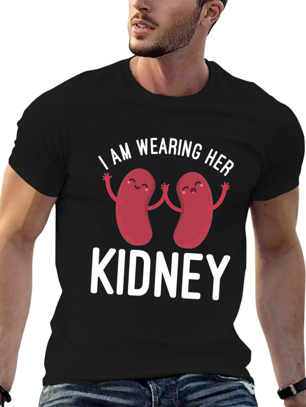 I Am Wearing Her Kidney T-Shirt
