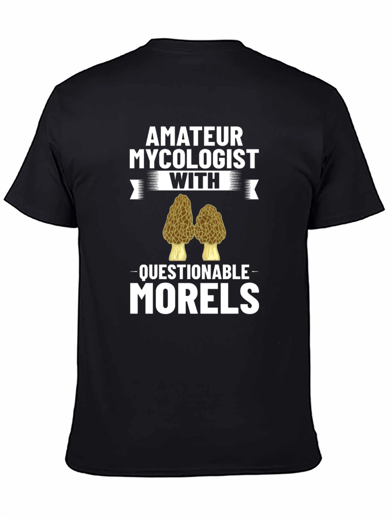 Amateur Mycologist Morels Funny T-Shirt