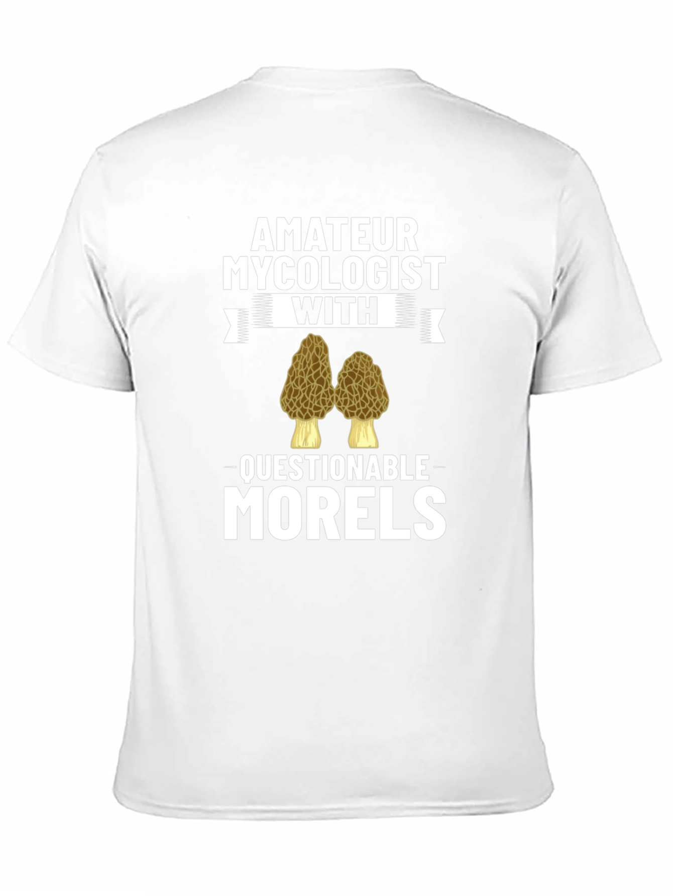 Amateur Mycologist Morels Funny T-Shirt