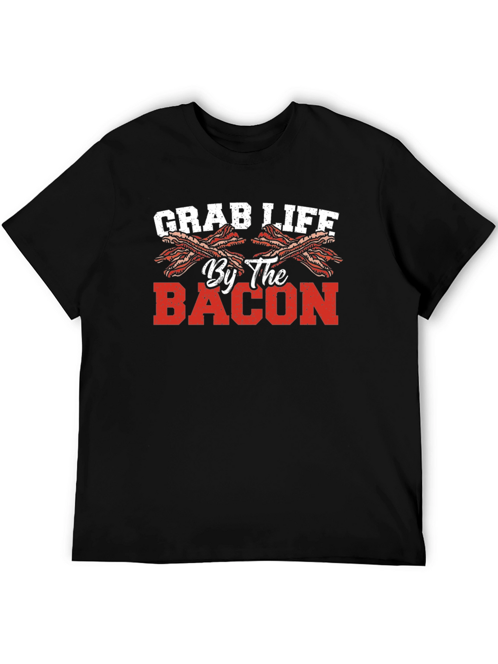 Grab Life By The Bacon T-Shirt