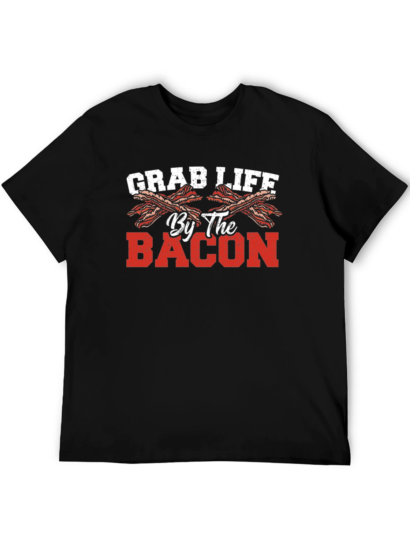 Grab Life By The Bacon T-Shirt