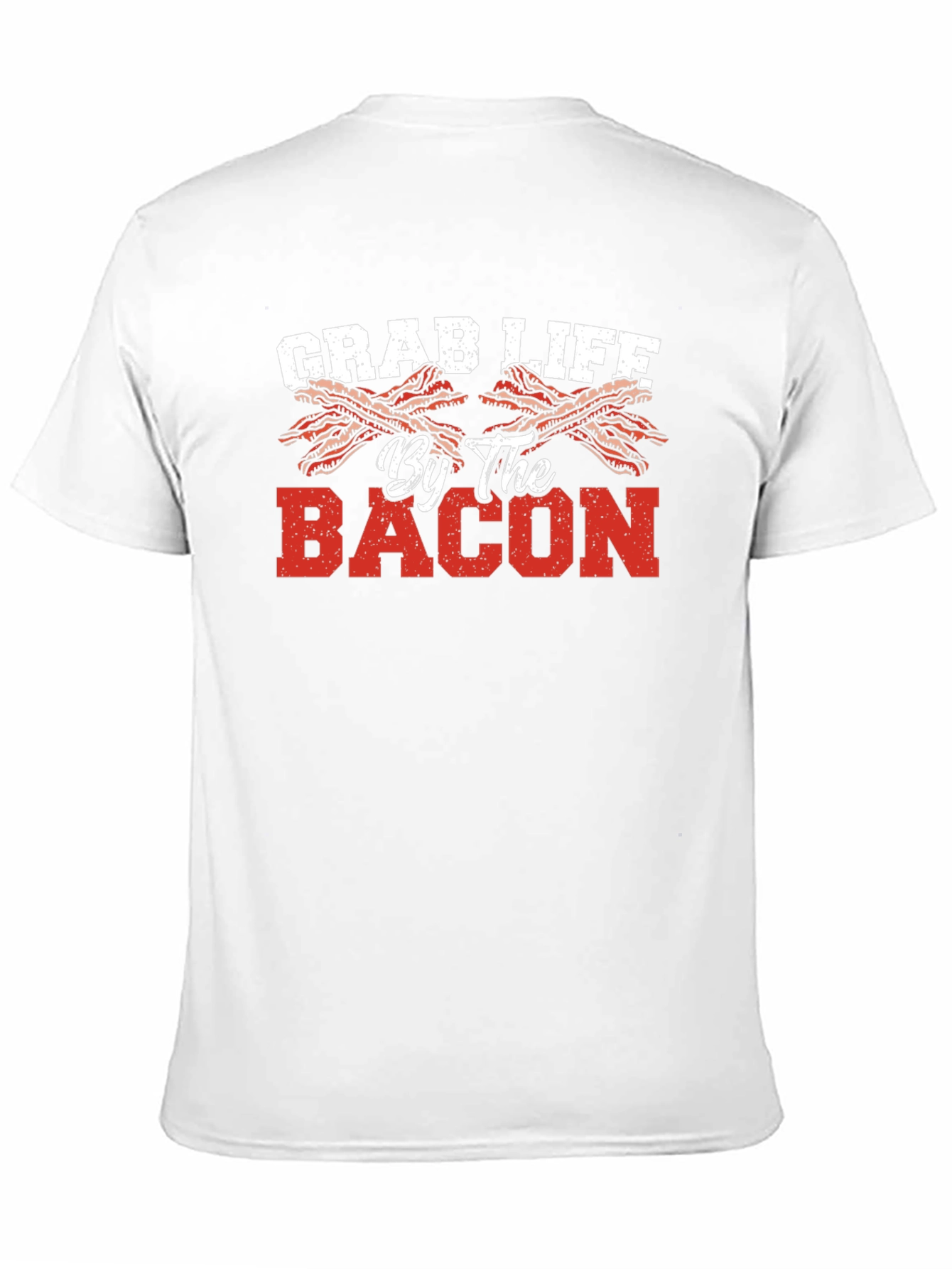 Grab Life By The Bacon T-Shirt