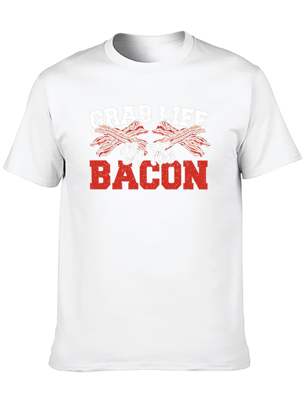 Grab Life By The Bacon T-Shirt