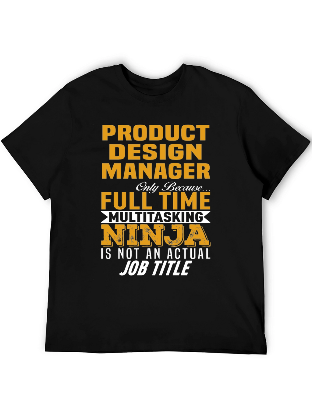 Product Design Manager Ninja T-Shirt