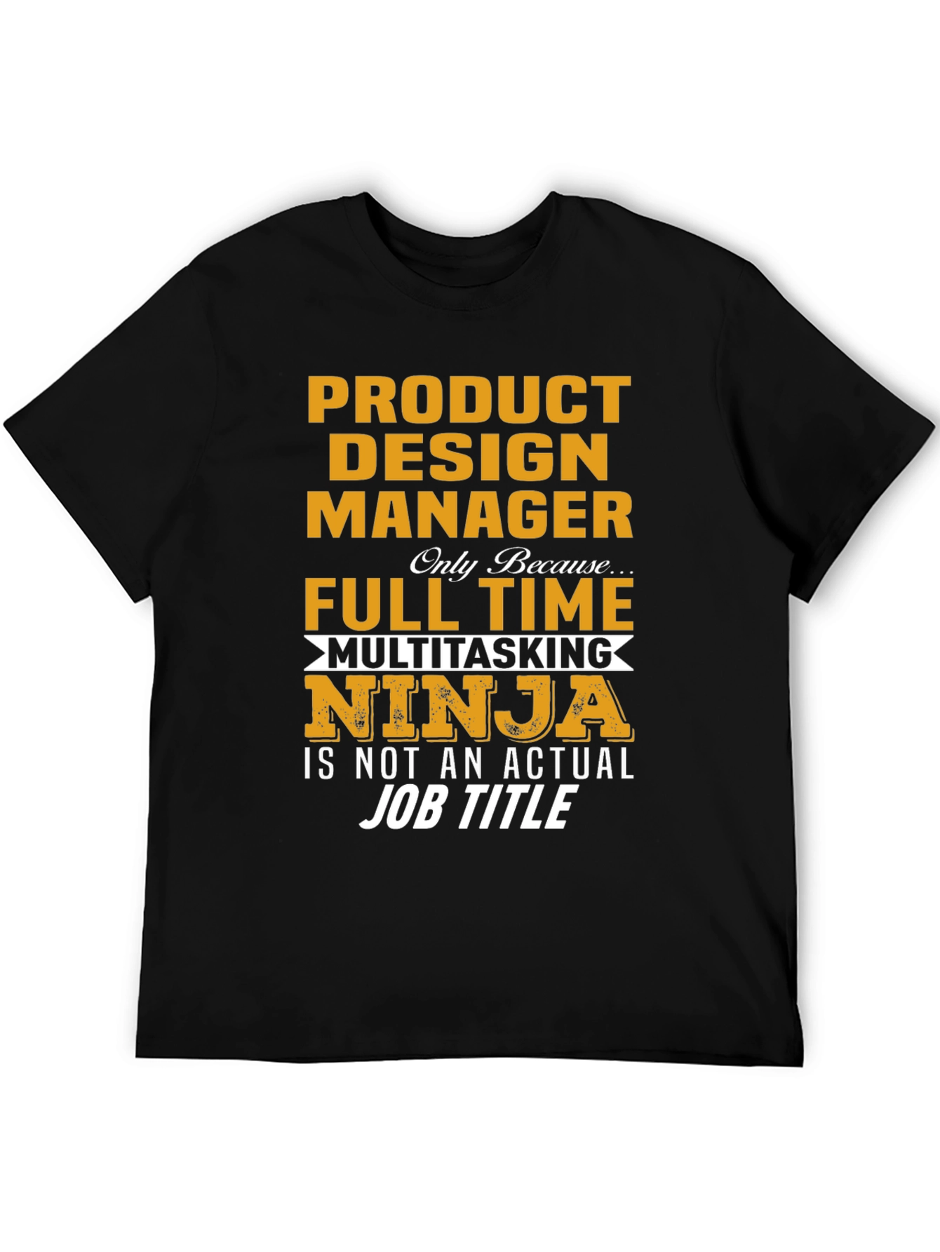 Product Design Manager Ninja T-Shirt