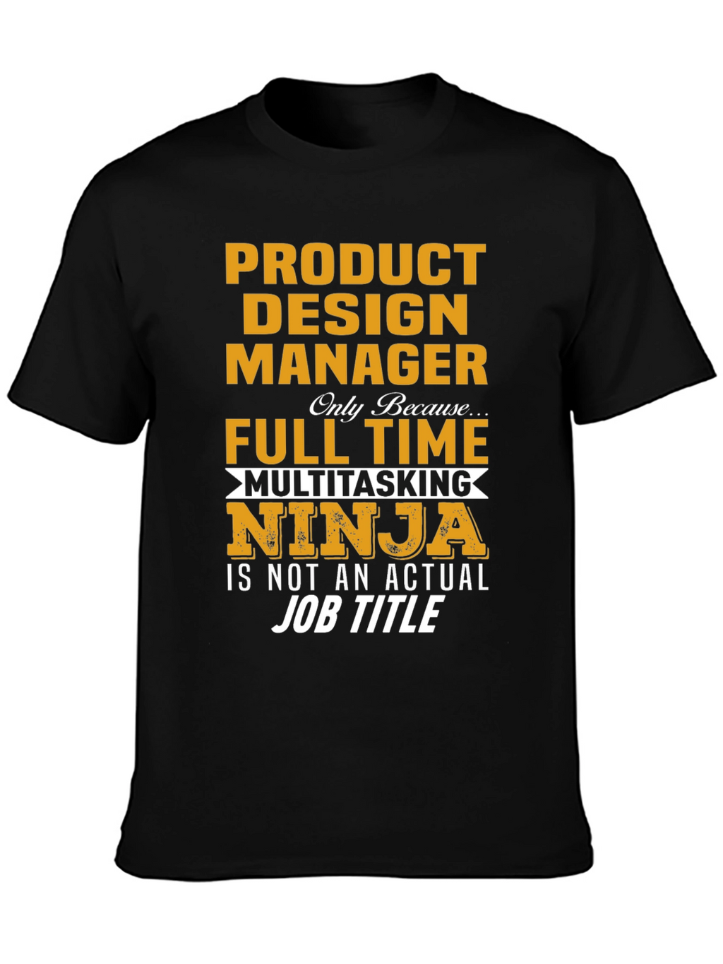 Product Design Manager Ninja T-Shirt